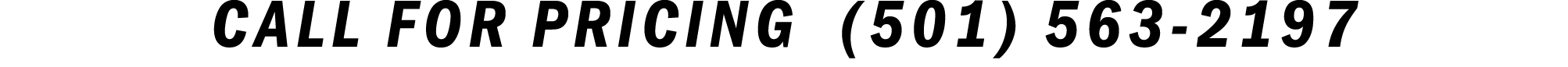 Call for pricing (501) 563 2197